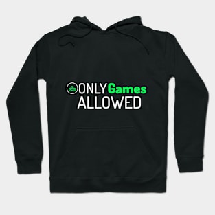 Only games allowed Hoodie